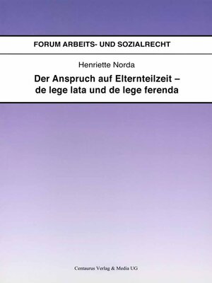 cover image of Der Anspruch auf Elternteilzeit--de lege lata und de lege ferenda
